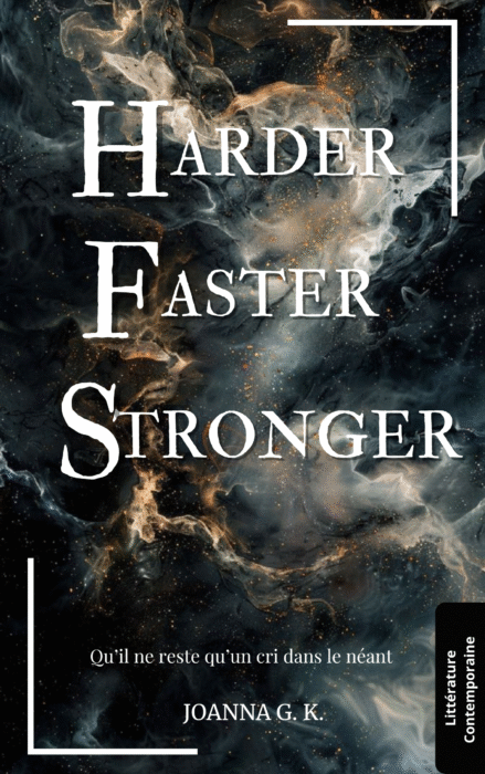 Harder faster Stronger